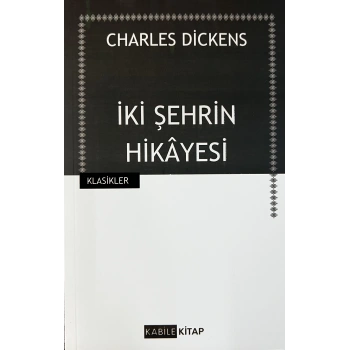 İki Şehrin Hikayesi - Charles Dickens - Kabile Kitap