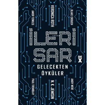 İleri Sar:Gelecekten Öyküler - Veronica Roth - Dex Yayınevi