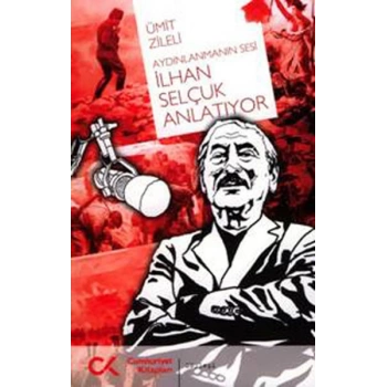 İLHAN SELÇUK ANLATIYOR