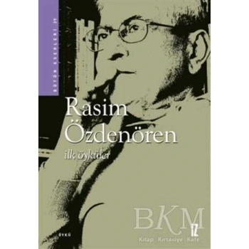 İlk Öyküler-Rasim Özdenören-İz Yayınları