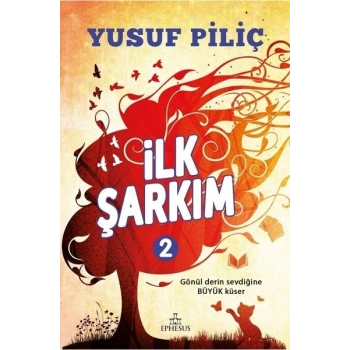 İlk Şarkım 2 - Yusuf Piliç - Ephesus Yayınları