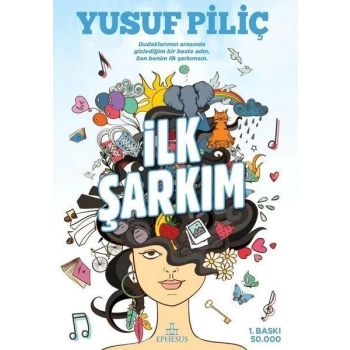 İlk Şarkım - Yusuf Piliç - Ephesus Yayınları