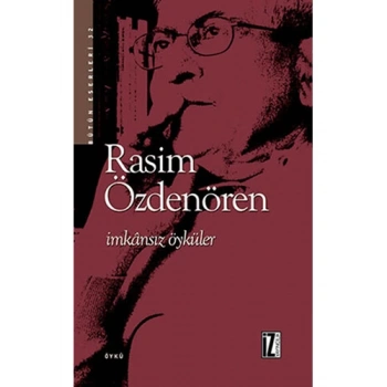 İmkansız Öyküler - Rasim Özdenören - İz Yayıncılık