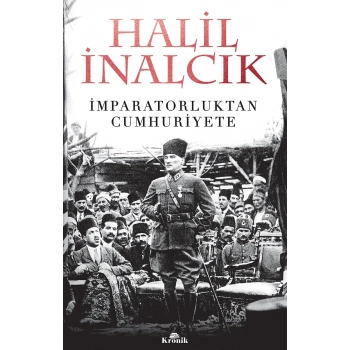 İmparatorluktan Cumhuriyete - Halil İnalcık - Kronik Yayınları