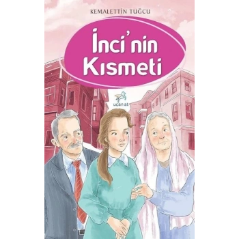İncinin Kısmeti - Kemalettin Tuğcu - Uçan At Yayınları