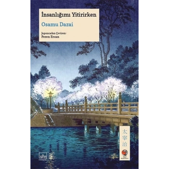 İnsanlığımı Yitirirken - Osamu Dazai - İthaki Yayınları
