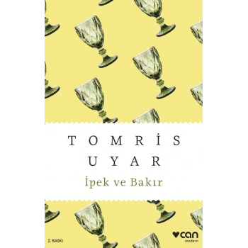 İpek Ve Bakır-Tomris Uyar-Can Yayınları