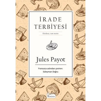 İrade Terbiyesi (Bez Kapak) - Jules Payot - Koridor Yayınları
