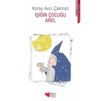Işığın Çocuğu Arel-Koray Avcı Çakman-Can Yayınları