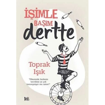 İŞİMLE BAŞIM DERTTE-TOPRAK IŞIK-DELİDOLU YAYINLARI