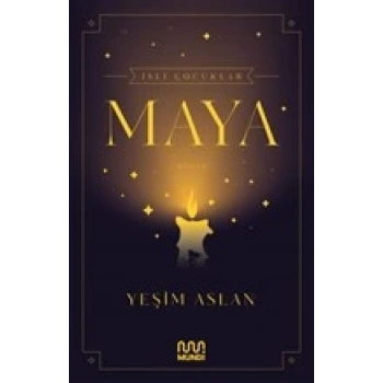 İsli Çocuklar:Maya - Yeşim Aslan - Mundi