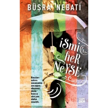 İsmi Her Neyse - Büşra Nebati - Carpediem Yayınları