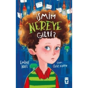 İsmim Nereye Gitti?-Emine Arlı-Timaş Çocuk