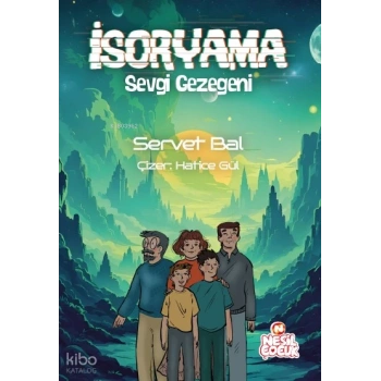 İsoryama Sevgi Gezegeni-Servet Bal-Nesil Çocuk
