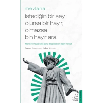 İstediğin Bir Şey Olursa Bir Hayır Olmazsa Bin Hayır Ara -Mevlana- Destek Yayınları