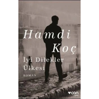 İyi Dilekler Ülkesi - Hamdi Koç - Can Yayınları