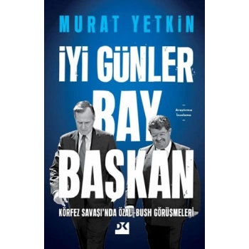 İyi Günler Bay Başkan - Murat Yetkin - Doğan Kitap