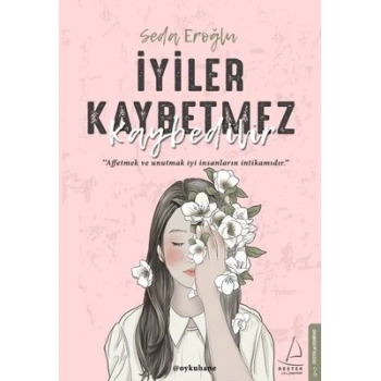 İYİLER KAYBETMEZ KAYBEDİLİR - SEDA EROĞLU - DESTEK YAYINLARI