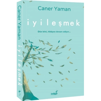 İyileşmek - Caner Yaman - İndigo Yayınları