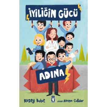 İyiliğin Gücü Adına-Kuzey Bulut-Timaş Çocuk