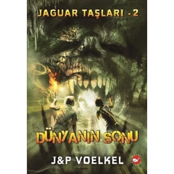 Jaguar Taşları 2 - Dünyanın Sonu - James R. Voelkel - Beyaz Balina Yayınları