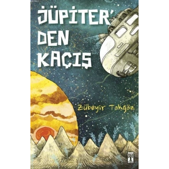 Jüpiterden Kaçış - Zubeyir Tokgöz - Genç Timaş