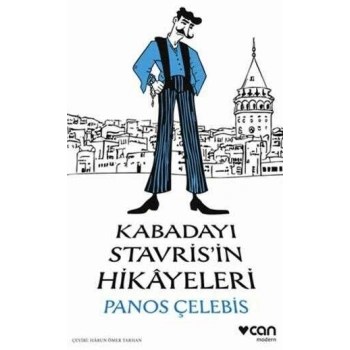 Kabadayı Stavrisin Hikayeleri-Panos Çelebis-Can Yayınları