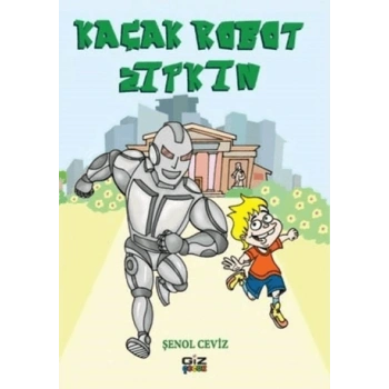 Kaçak Robot Zıpkın - Şenol Ceviz - Giz Kitap