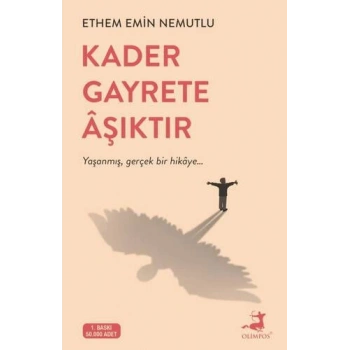 Kader Gayrete Aşıktır - Ethem Emin Nemutlu - Olimpos Yayınları