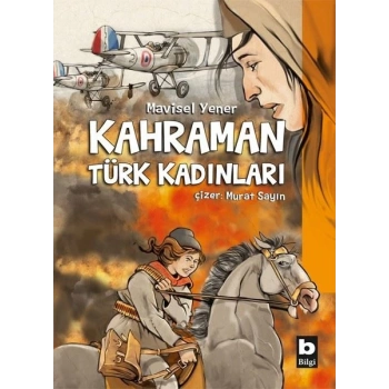KAHRAMAN TÜRK KADINLARI(CİLTLİ) - MAVİSEL YENER - BİLGİ YAYINLARI