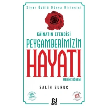 Kainatın Efendisi Peygamberimizin Hayatı Medine Dönemi 2 - Salih Suruç - Nesil Yayınları