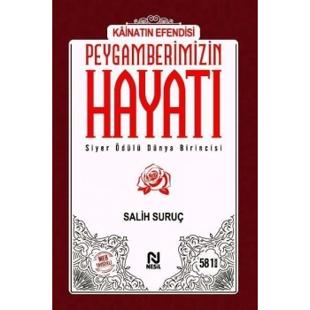 Kainatın Efendisi Peygamberimizin Hayatı - Salih Suruç - Nesil Yayınları
