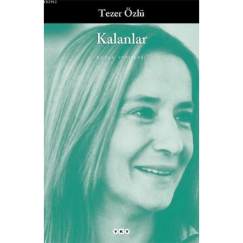 Kalanlar - Tezer Özlü - Yapı Kredi Yayınları