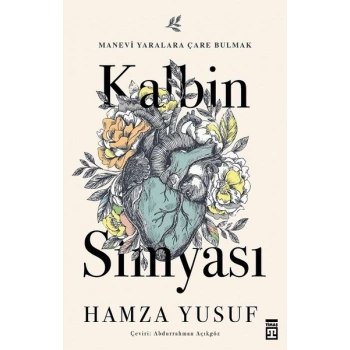 KALBİN SİMYASI - HAMZA YUSUF - TİMAŞ YAYINLARI