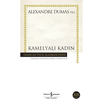 Kamelyalı Kadın - Alexandre Dumas - İş Bankası Kültür Yayınları