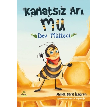 KANATSIZ ARI MU 4-DEV MÜLTECİ - AHMET ŞERİF İZGÖREN - ELMA YAYINLARI
