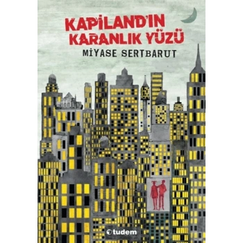 Kapilandın Karanlık Yüzü - Miyase Sertbarut - Tudem Yayınları