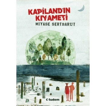 Kapilandın Kıyameti - Miyase Sertbarut - Tudem Yayınları