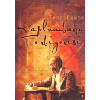 Kaplumbağa Terbiyecisi - Emre Caner - Kapı Yayınları