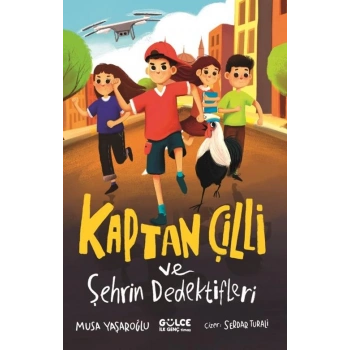 Kaptan Çilli ve Şehrin Dedektifleri-Gülce İlk Genç