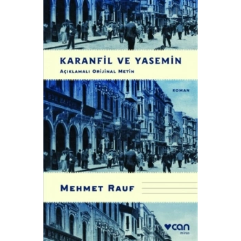 Karanfil Ve Yasemin(Açıklamalı Orjinal Metin) - Mehmet Rauf - Can Yayınları