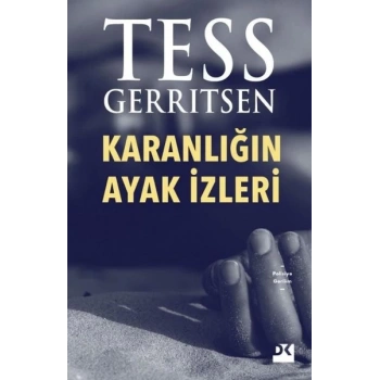 Karanlığın Ayak İzleri - Tess Geritsen - Doğan Kitap