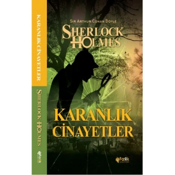 Karanlık Cinayetler-Sherlock Holmes - Sir Arthur Conan Doyle - Fark Yayınları