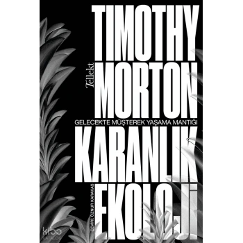 Karanlık Ekoloji-Timothy Morton-Can Yayınları
