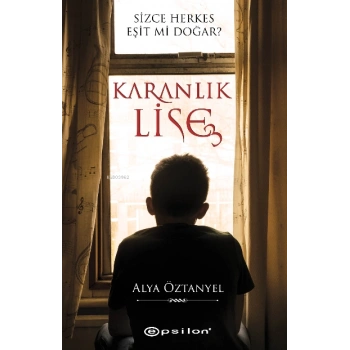 Karanlık Lise 3 - Alya Öztanyel - Epsilon Yayınları