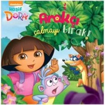 Kaşif Dora- Kaşif Dora Arakçı Çalmayı Bırak! (Kampanya) - Doğan Egmont Yayınları