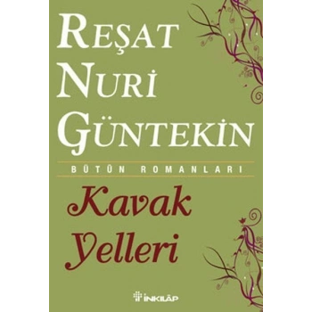 Kavak Yelleri - Reşat Nuri Güntekin - İnkılap Kitabevi