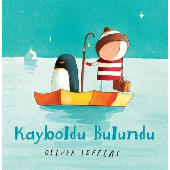 KAYBOLDU BULUNDU - OLİVER JEFFERS - CAN ÇOCUK YAYINLARI