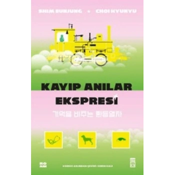 Kayıp Anılar Ekspresi-Choi Hyunyu, Shim Eunjung-Timaş Yayınları