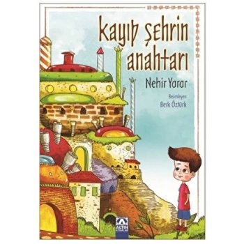 Kayıp Şehrin Anahtarı - Nehir Yarar - Altın Kitaplar Yayınları